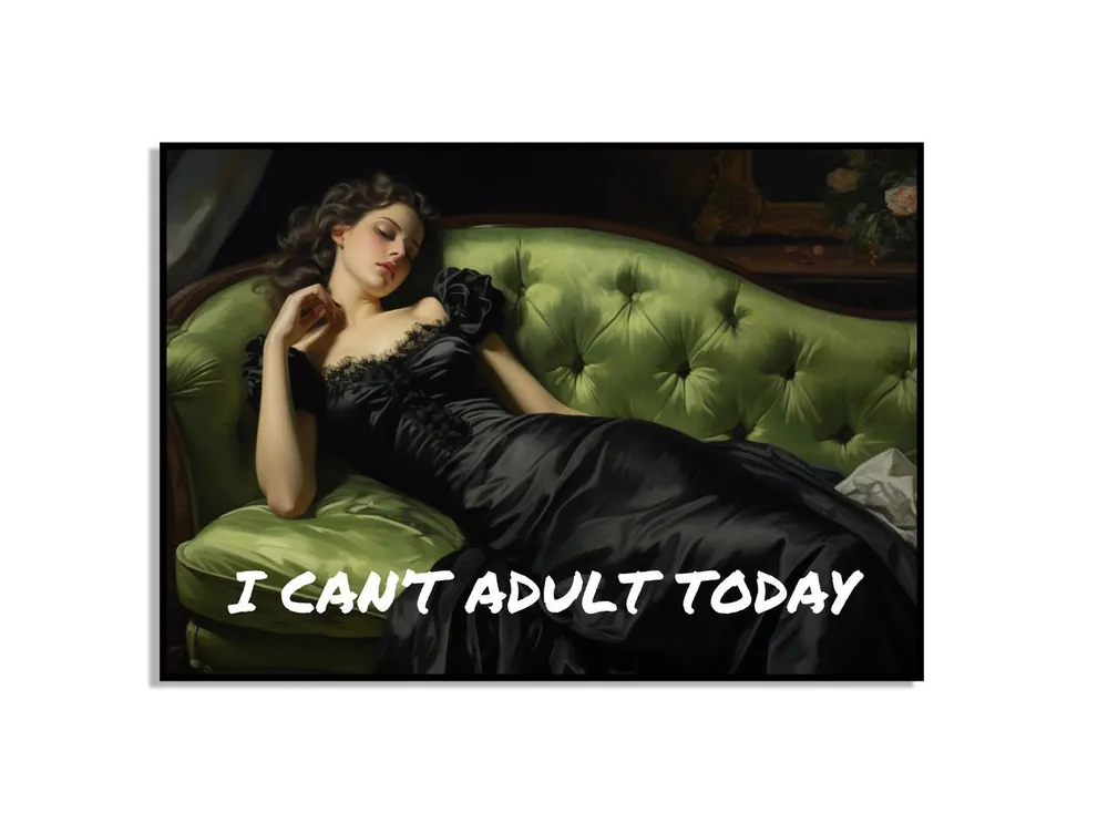Suoraan Valmistajalta I Can‘t Adult Today Juliste